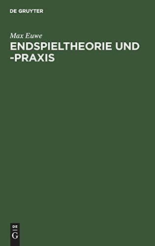 Endspieltheorie und -praxis Endspieltheorie und -praxis
