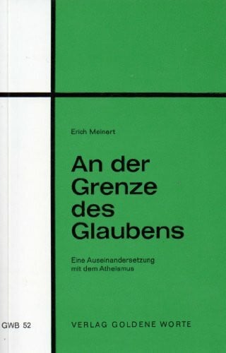 An der Grenze des Glaubens. Eine Auseinandersetzung mit dem Atheismus
