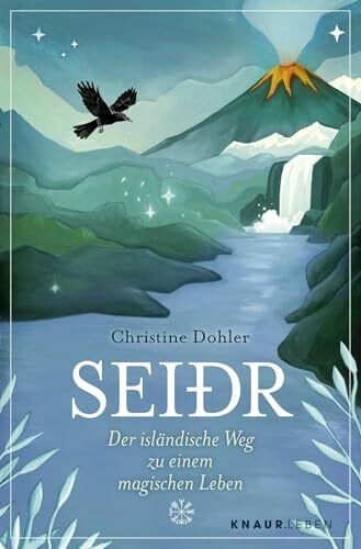 Seiðr: Der isländische Weg zu einem magischen Leben | Mit Übungen, Meditationen und Ritualen