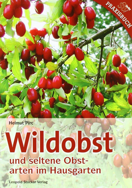 Wildobst und seltene Obstarten im Hausgarten