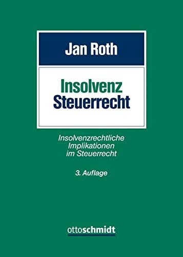 Insolvenzsteuerrecht: Insolvenzrechtliche Implikationen im Steuerrecht