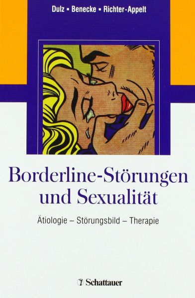 Borderline-Störungen und Sexualität: Ätiologie – Störungsbild – Therapie