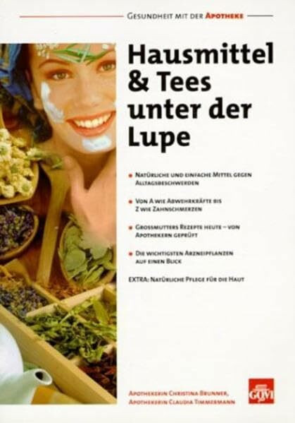 Hausmittel und Tees unter der Lupe (Gesundheit mit der Apotheke)