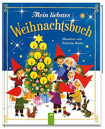 Mein liebstes Weihnachtsbuch: Illustriert von Felicitas Kuhn