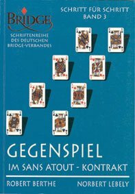 Schritt für Schritt. Der Weg zur vollendeten Spieltechnik / Gegenspiel im Sans Atout-Kontrakt: Schritt für Schritt - Band 3