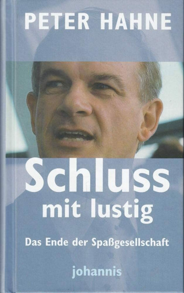 Schluss mit lustig! : das Ende der Spaßgesellschaft.