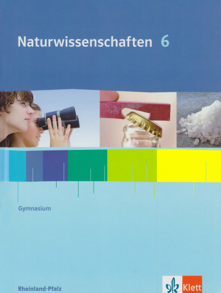 Naturwissenschaften 6 Gymnasium. Ausgabe Rheinland-Pfalz: Schülerbuch Klasse 6