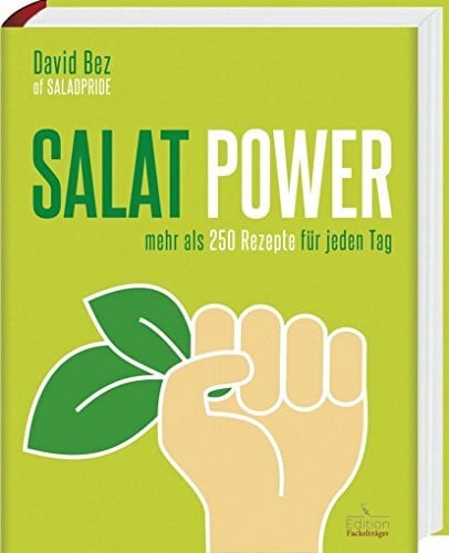 Salat-Power: Mehr als 250 Rezepte für jeden Tag