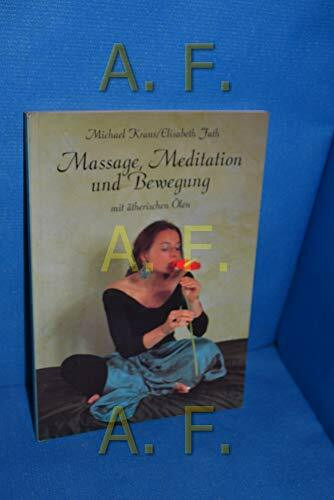 Massage, Meditation und Bewegung mit ätherischen Ölen