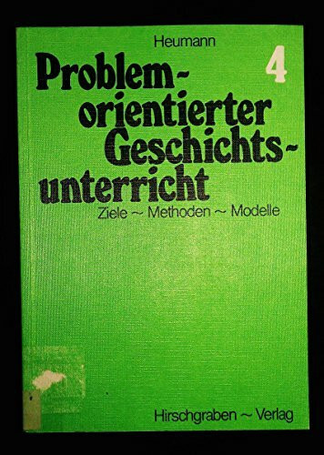 Problemorientierter Geschichtsunterricht: Band 4 - Die Welt seit 1945
