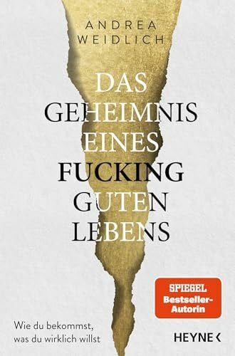 Das Geheimnis eines fucking guten Lebens: Wie du bekommst, was du wirklich willst - SPIEGEL Bestseller
