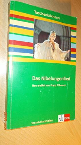 Das Nibelungenlied. Neu erzählt von Franz Fühmann: Klasse 7/8: Ab 7./8. Schuljahr (Taschenbücherei. Texte & Materialien)