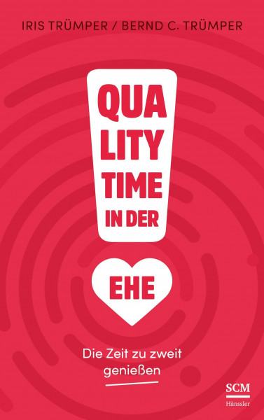 Quality Time in der Ehe: Die Zeit zu zweit genießen (Quality Time, 2, Band 2)