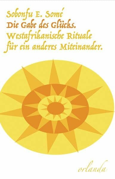 Die Gabe des Glücks: Rituale für ein anderes Miteinander