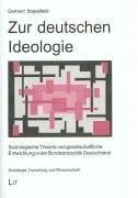 Zur deutschen Ideologie: Soziologische Theorie und gesellschaftliche Entwicklung in der Bundesrepublik Deutschland (Soziologie: Forschung und Wissenschaft)