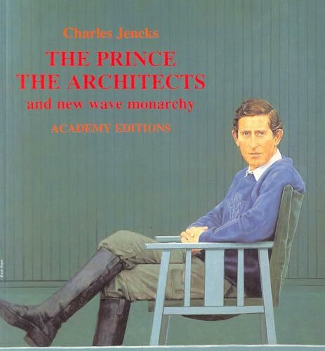 Prince Charles, the Architects and New Wave Monarchy