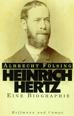 Heinrich Hertz. Eine Biographie