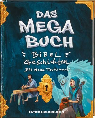 Das Mega-Buch. Bibelgeschichten. Das Neue Testament. Ein Mitmach-Buch mit Spielen und Rätseln zur Bibel inkl. Sticker. Geschichten von Jesus und ... ab 8 Jahre: Bibelgeschichten Neues Testament
