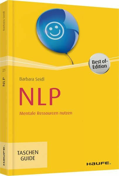 NLP: Mentale Ressourcen nutzen (Haufe TaschenGuide)