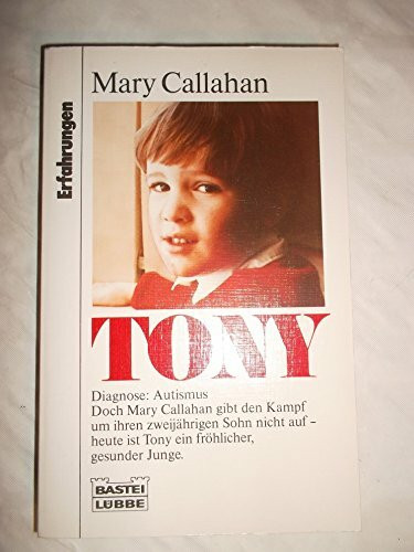 Tony: Diagnose: Autismus (Erfahrungen. Bastei Lübbe Taschenbücher)