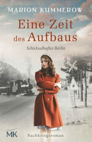 Eine Zeit des Aufbaus: Berührender Nachkriegsroman (Schicksalhaftes Berlin, Band 1)