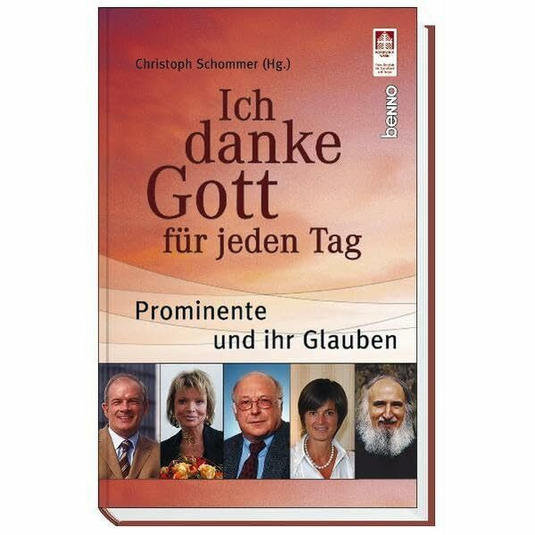 Ich danke Gott für jeden Tag: Prominente und ihr Glauben