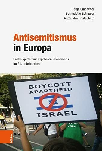 Antisemitismus in Europa: Fallbeispiele eines globalen Phänomens im 21. Jahrhundert