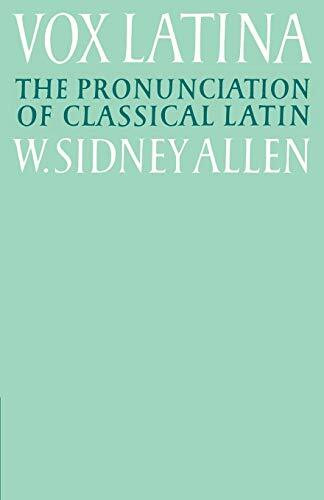 Vox Latina 2ed: A Guide to the Pronunciation of Classical Latin