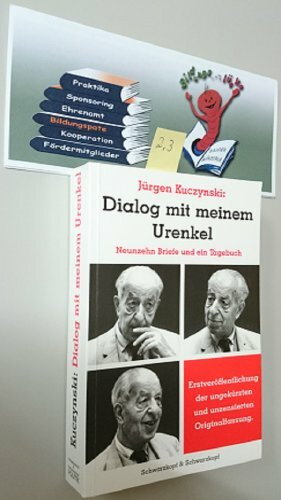 Dialog mit meinem Urenkel. Neunzehn Briefe und ein Tagebuch. Erstveröffentlichung der ungekürzten und unzensierten Originalfassung
