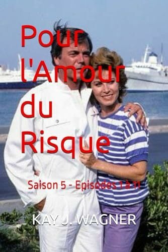 Pour l'Amour du Risque: Saison 5 - Episodes 1 à 11 Pour l'Amour du Risque: Saison 5 - Episodes 1 à 11