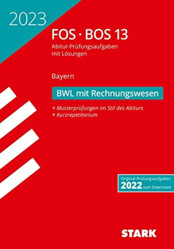 STARK Abiturprüfung FOS/BOS Bayern 2023 - Betriebswirtschaftslehre mit Rechnungswesen 13. Klasse (Abitur-Prüfungen)