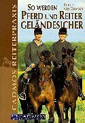 So werden Pferd und Reiter geländesicher (Cadmos Reiterpraxis)