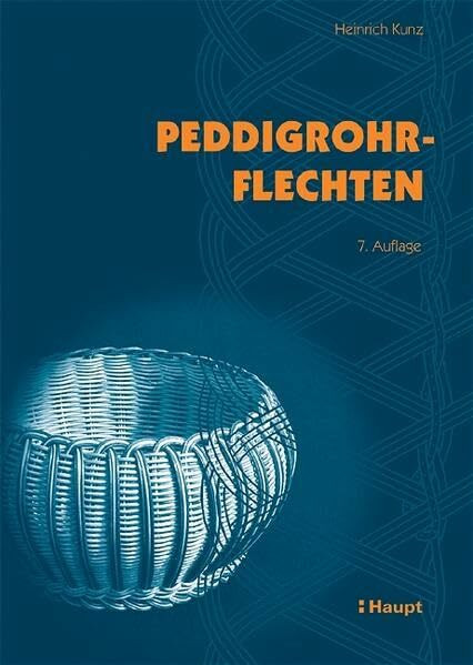 Peddigrohrflechten: Ein Freizeit- und Arbeitsbuch mit vielen Anregungen
