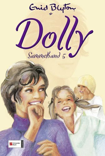 Dolly Sammelband 05.: Überraschung auf der Burg; Klassentreffen auf der Burg; Ein Möwenfest im Möwennest