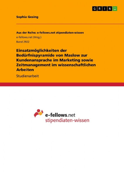 Einsatzmöglichkeiten der Bedürfnispyramide von Maslow zur Kundenansprache im Marketing sowie Zeitman
