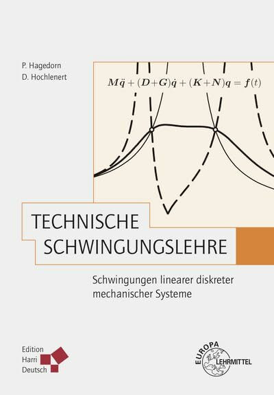 Technische Schwingungslehre: Schwingungen linearer diskreter mechanischer Systeme