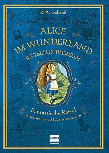 Rätseluniversum: Alice im Wunderland: Fantastische Rätsel inspiriert von Alices Abenteuern