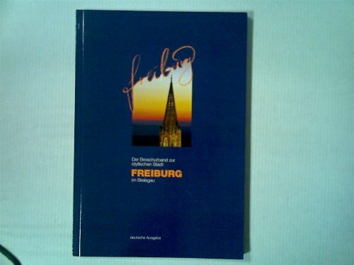 Der Broschurband zur idyllischen Stadt Freiburg im Breisgau. Deutsche Ausgabe