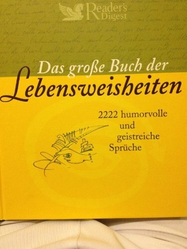 Das große Buch der Lebensweisheiten: 2222 humorvolle und geistreiche Sprüche