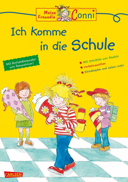 Conni Gelbe Reihe: Ich komme in die Schule: mit neuem Logo: Mit Buchstabenposter zum Rausnehmen sowie Schultüte zum Basteln, Verkehrszeichen, Stundenplan und mehr