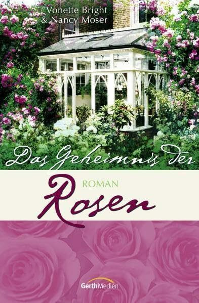 Das Geheimnis der Rosen: Roman