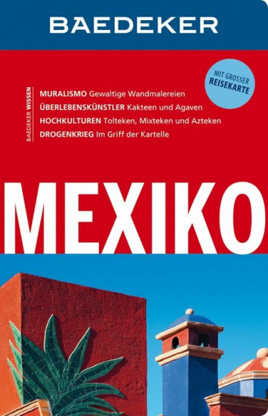Baedeker Reiseführer Mexiko: mit GROSSER REISEKARTE