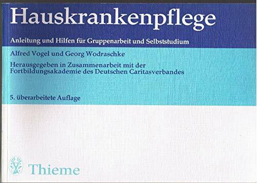 Hauskrankenpflege : Anleitung u. Hilfen für Gruppenarbeit u. Selbststudium.