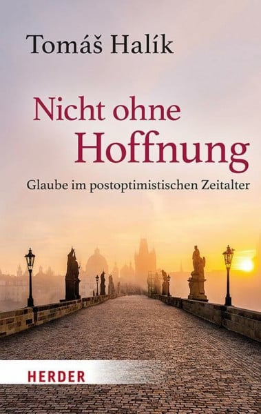Nicht ohne Hoffnung: Glaube im postoptimistischen Zeitalter