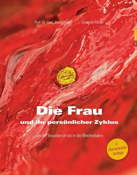 Die Frau und ihr persönlicher Zyklus: Von der Vorpubertät bis in die Wechseljahre