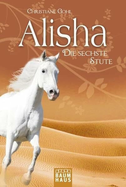 Alisha, die sechste Stute (Baumhaus Verlag)