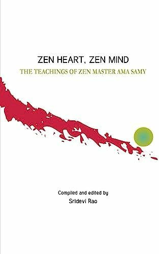 Zen Heart, Zen Mind: The Teachings Of Zen Master Ama Samy