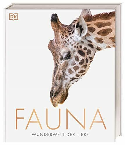 Fauna – Wunderwelt der Tiere: Über 1400 brillante Fotografien und Zeichnungen illustrieren die Vielfalt der Tierarten, ihre Formen, Größen und Körperteile (DK Wunderwelten)