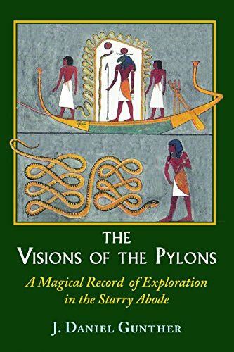 The Visions of the Pylons: A Magical Record of Exploration in the Starry Abode