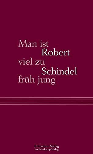 Man ist viel zu früh jung: Essays und Reden